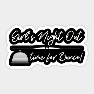 Girls Night Out Time for Bunco! Sticker